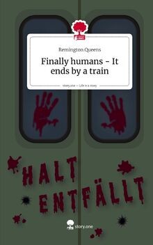 Finally humans - It ends by a train. Life is a Story - s... | Buch | Zustand gut