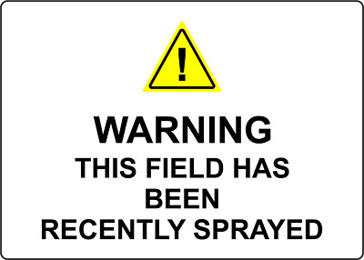 WARNING THIS FIELD HAS BEEN RECENTLY SPRAYED | Adhesive Vinyl Sign Decal