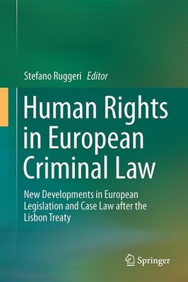 Human Rights in European Criminal Law Stefano Ruggeri