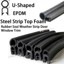 U-Shaped Steel Strip Top Foam Rubber Seal Weather Strip Door Window Trim EPDM