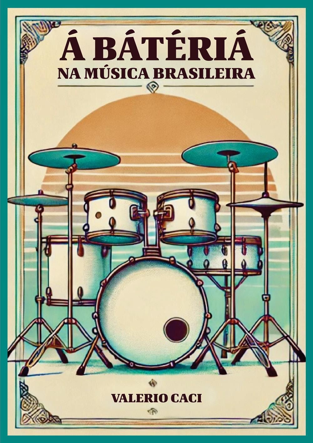 Libri Caci Valerio - Ã Bateria. Na Musica Brasileira