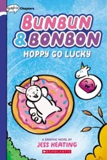 Hoppy Go Lucky: A Graphix Chapters Book (Bunbun & Bonbon #2) (2) - GOOD
