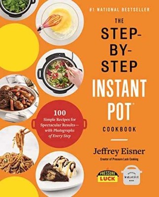 The Step-by-Step Instant Pot - Paperback, by Eisner Jeffrey - Very Good