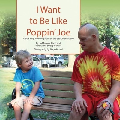 I Want To Be Like Poppin' Joe: A True Story Promoting Inclusion and Self by Mach
