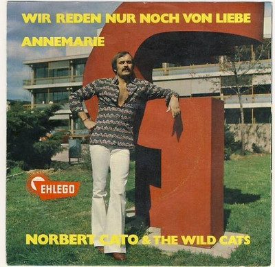 7'' Norbert Cato & The Wild Cats - Wir reden nur noch von Liebe - Annemarie