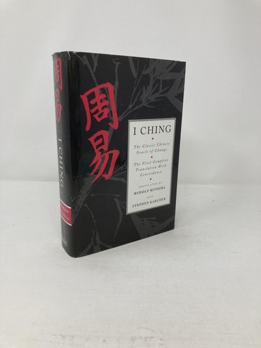 I Ching The Classic Chinese Oracle of Change The First Complete Translation 1st