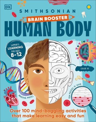 Brain Booster Human Body: Over 100 Mind-Boggling Activities that Make Learning E