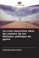 Shafagh Jahanroshan | La Crise Masculine Dans Les Romans De Ian Mcewan:...