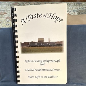 A Taste of Hope Relay For Life 2007 Spiral-Bound Cookbook