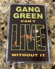 GANG GREEN- Can’t LIVE Without It CASSETTE 1990 EMERGO EMC 9380 IMPORT Canada