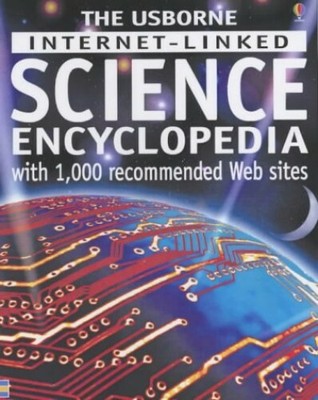 The Usborne Internet-linked Science Encyclopedia by Tatchell, Judy 0746053606