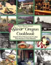 Chuck and Blanche Johnson's Savor Oregon Cookbook: Oregon's Finest Restau - GOOD