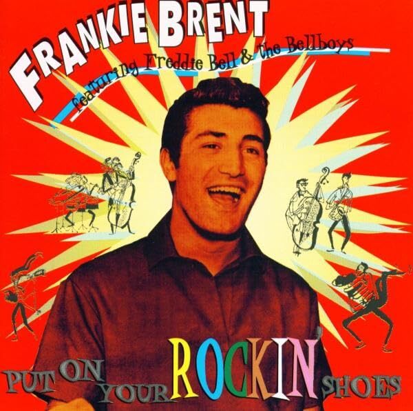 Frankie Brent Put On Your Rockin Shoes` (CD) Album