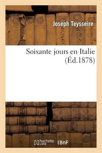 Soixante Jours En Italie by Teysseire (French) Paperback Book - Picture 1 of 1