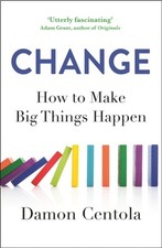 Image of Change: How to Make Big Things Happen by Damon Centola PAPERBACK 9781529373387