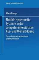 Flexible Hypermedia-Systeme In Der ComputerunterstüTzten Aus- Und Weiterbildung