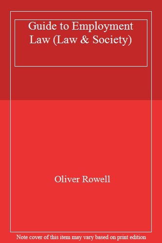 Guide to Employment Law (Law & Society) By Oliver Rowell. 9781900694315