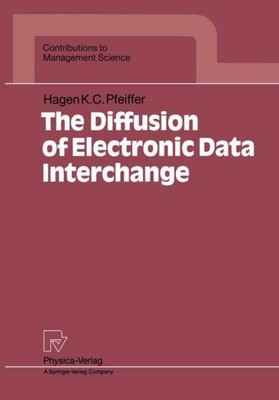 The Diffusion of Electronic Data Interchange Hagen K. C. Pfeiffer