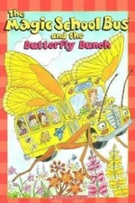 The Magic School Bus and the Butterfly Bunch - Paperback - VERY GOOD
