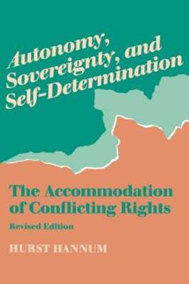 Autonomy, Sovereignty, and Self-Determination: The Accommodation of Conflicting