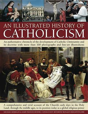 Illustrated History of Catholicism by Mary & Kerrigan, Michael & ...