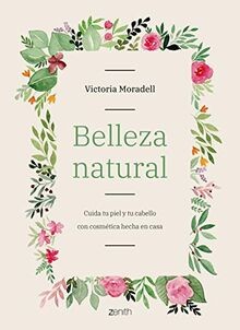 Belleza natural: Cuida tu piel y tu cabello con cosmétic... | Buch | Zustand gut