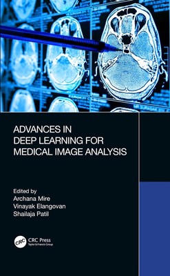 Advances in Deep Learning for Medical Image Analysis by Archana Mire Hardcover B