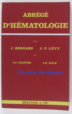 Abrégé d'hématologie J. Bernard J. P. Lévy J. P. Clauvel J. D. Rain 1971