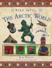 The Arctic World (Step Into (Lorenz Books)) Green, Jen:
