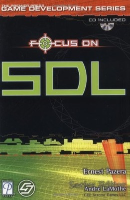 Focus On SDL (The Premier Press Game Development Series) by Pazera