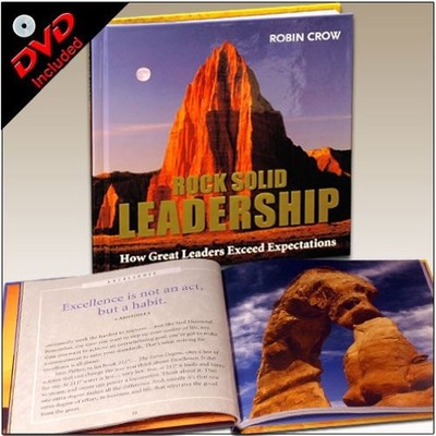 Rock Solid Leadership: How Great Leaders Exceed Expectations