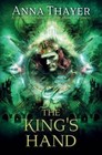 The King's Hand: Anyone Can Deceive. But There's Always a Price. by Anna Thayer (Paperback, 2014)