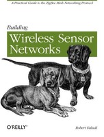 Building Wireless Sensor Networks: With Zigbee, Xbee, Arduino, And Processing By on sale Building Wireless Sensor Networks: With Zigbee, Xbee, Arduino, And Processing By on sale