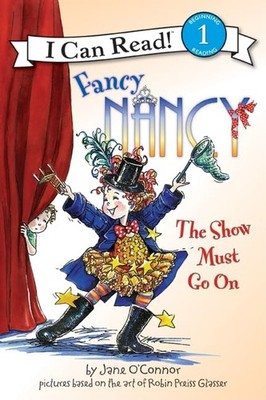 Fancy Nancy: The Show Must Go On: A Talent Show Teamwork Story for Beginning...