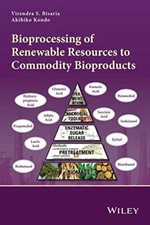 Bioprocessing of Renewable Resources to Commodity Bioproducts, Bisaria, Kondo+=