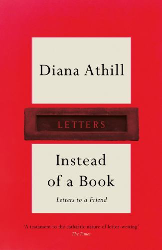 Instead of a Book : Letters to a Friend by Diana Athill (2022, Trade Paperback)