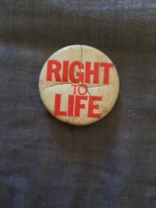 RARE Vintage Right to Life Button