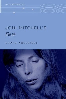 Joni Mitchell's Blue by Lloyd Whitesell Paperback Book