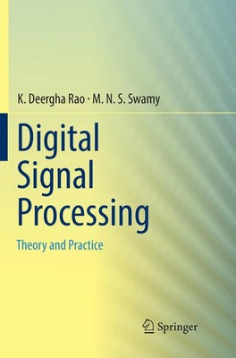 Digital Signal Processing Theory and Practice K. Deergha Rao (u. a.) Taschenbuch