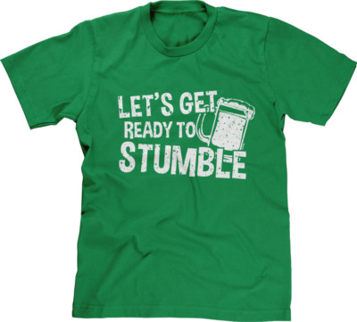 Lets Get Ready To Stumble St Patricks Day Funny Drunk Humor Drinking Mens Tee