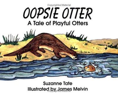 Oopsie Otter: A Tale of Playful Otters (No. 19 in Suzanne Tate's Nat - VERY GOOD