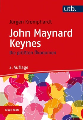 Die größten Ökonomen: John Maynard Keynes Jürgen Kromphardt