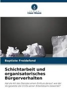 Baptiste Froidefond | Schichtarbeit Und Organisatorisches BüRgerverhalten | Buch