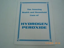 The Amazing Health and Household Uses of Hydrogen Peroxide Paperback
