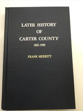 Later History of Carter County TN 1865-1980 Merritt, Signed, VG