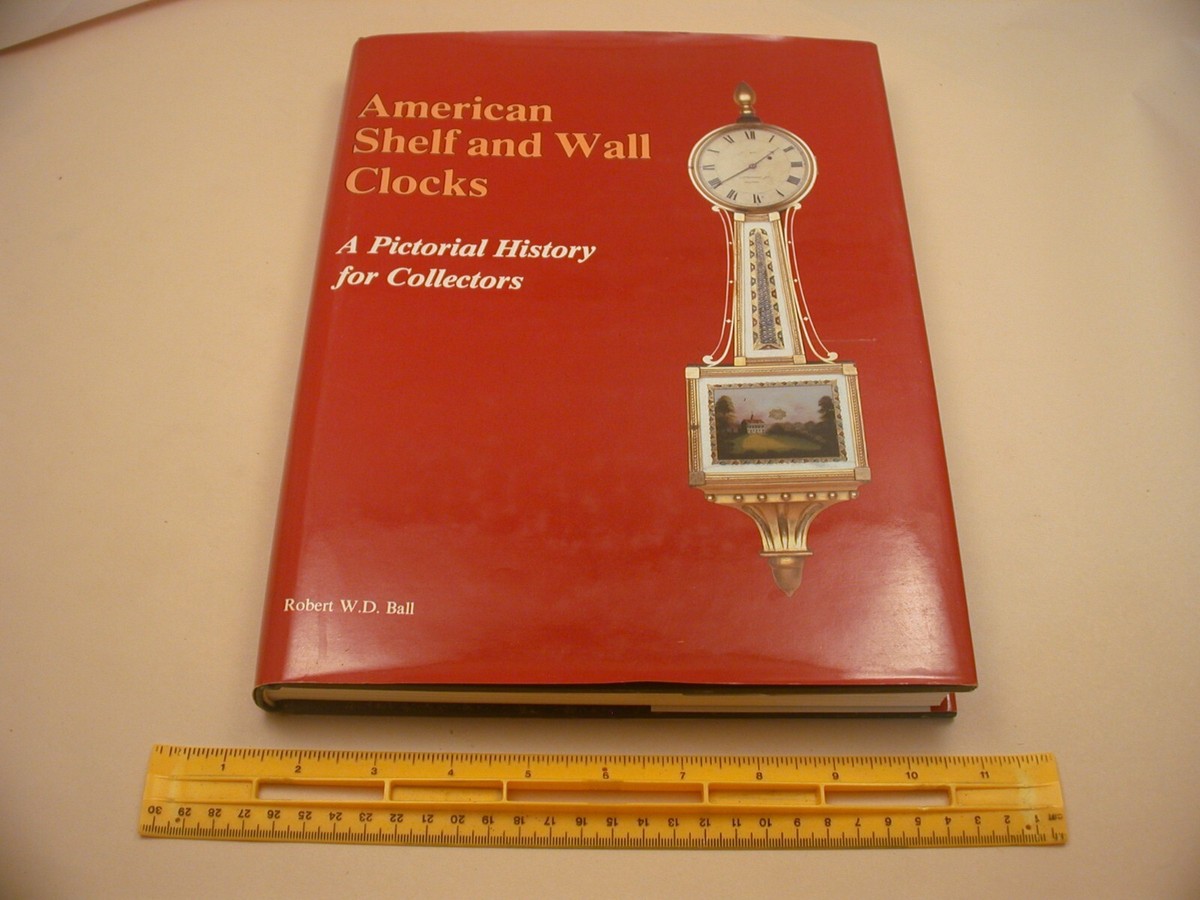 書 American Shelf & Wall Clocks American Shelf and Wall Clocks: A Pictorial History for