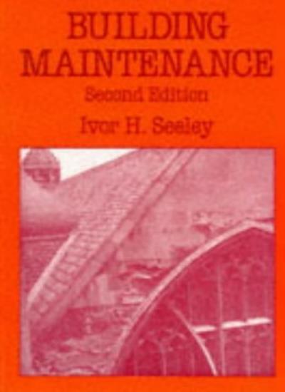 Building Maintenance (Building and Surveying Series) By Ivor H. Seeley