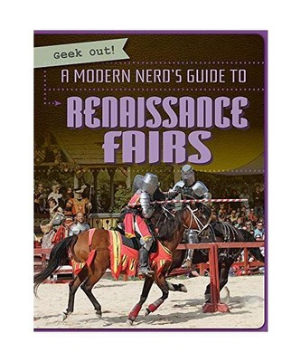 A Modern Nerd's Guide to Renaissance Fairs, Jill Keppeler