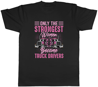 Only Strong Damen Herren T-Shirt Become Truck Drivers Trucking Trucker Tee Geschenk