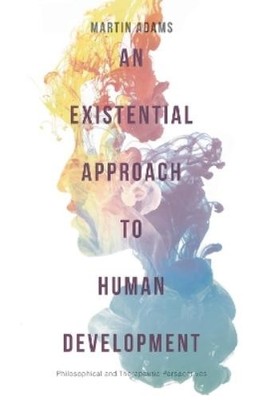 Martin Adams An Existential Approach to Human Developmen (Paperback) (UK IMPORT)